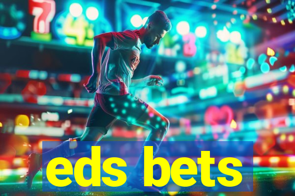 eds bets